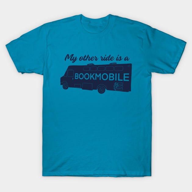 My Other Ride is a Bookmobile T-Shirt by Alissa Carin
